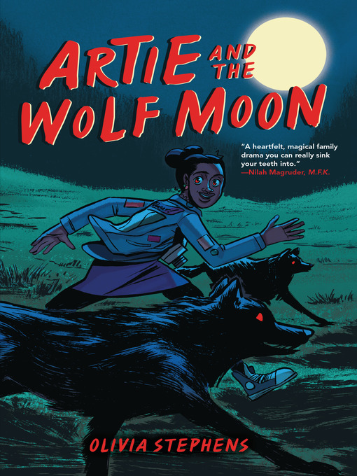 Title details for Artie and the Wolf Moon by Olivia Stephens - Available